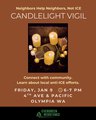 Flyer for Olympia Candlelight Vigil to connect with the community and learn about anti-ICE efforts on Fri Jan 9, 2026, 6pm-7pm at 4th Ave and Pacific